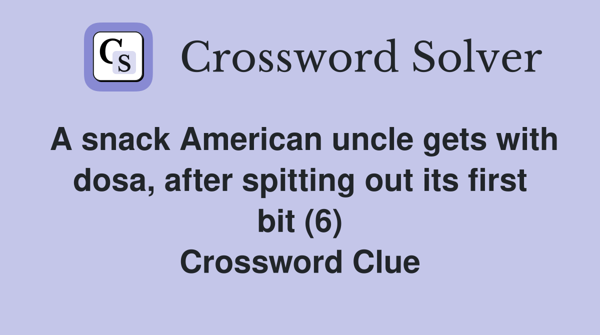 A snack American uncle gets with dosa, after spitting out its first bit